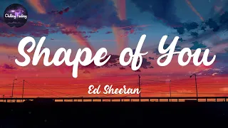 Shape of You - Ed Sheeran (Lyrics) || Tate McRae, ..., The Chainsmokers Mix