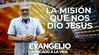 LA MISION QUE NOS DIO JESUS | Evangelio Aplicado (SAN MARCOS 16, 15-20) - SALVADOR GOMEZ