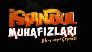 İstanbul Muhafızları - Ab-ı Hayat Çeşmesi - Yakında Sinemalarda