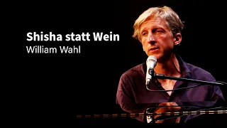 William Wahl - Shisha statt Wein (Griechischer Wein)