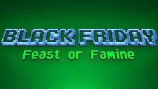 Black Friday - Feast or Famine Chiptune