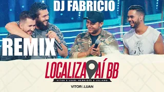 VITOR E LUAN - LOCALIZA AI BB -REMIX- DJ FABRICIO - URUGUAIANA-RS