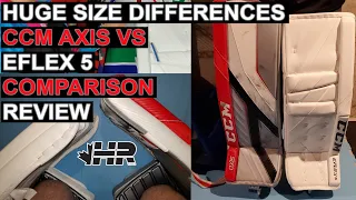 Huge size differences. CCM Eflex 5 & Axis goalie pads comparison review