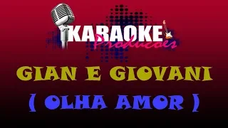 GIAN E GIOVANI - OLHA AMOR ( KARAOKE )