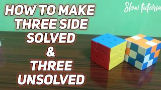 How to make Three side solved and Three side unsolved pattern in Rubiks cube#Rubik's