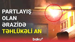 Partlayış olan ərazidə təhlükəli an - BAKU TV