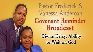 Divine Delay; Ability to Wait on God pt8 -  Frederick T.  Anderson