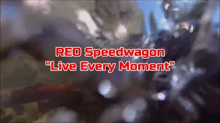 REO Speedwagon - "Live Every Moment" HQ/With Onscreen Lyrics!