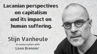 Stijn Vanheule - Lacanian perspectives on capitalism and its impact on human suffering.