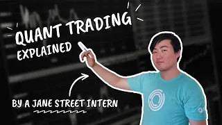 Quant Trading: Explained by a Jane Street Intern