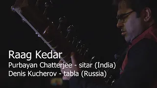 Raag Kedar | Purbayan Chatterjee - sitar  | Denis Kucherov - tabla (Russia)