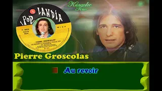 Karaoke Tino - Pierre Groscolas - Au revoir - Avec choeurs