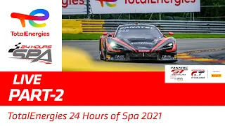 RACE - PART 2 - TotalEnergies 24 hours of Spa 2021 - ENGLISH