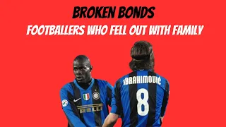 Broken Bonds: Footballers Who Fell Out With Their Parents