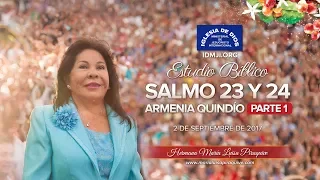 460 - Salmos 23 y 24  - Armenia, Colombia (Parte 1) Hna. María Luisa Piraquive, 2 Septiembre 2017