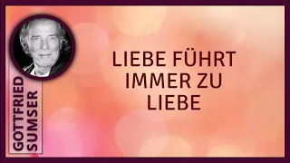 #3 Liebe führt immer zu Liebe Ein Kurs in Wundern EKiW