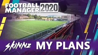 FOOTBALL MANAGER 2020: My Plans
