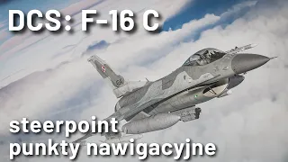DCS: F-16 C - steerpoints (punkty nawigacyjne/ataku)