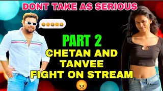 Chetan The Tiger Fight With Tanvee on Live Stream Part 2 | Shreeman legend in chetan fight