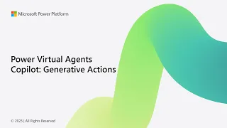 Power Virtual Agents Copilot: Generative Actions