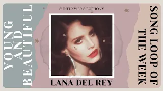 Lana Del Rey - Young and Beautiful, Audio || 1 hour loop