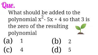 What should be added to the polynomial x^2-5x+4 so that 3 is the zero of the resulting polynomial...
