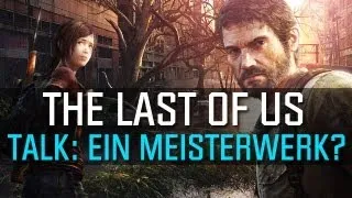The Last of Us - Talk: Ein Meisterwerk?