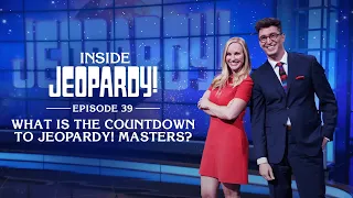 What is the Countdown to Jeopardy! Masters? | Inside Jeopardy! Ep. 39 | JEOPARDY!