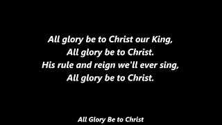 Hymn - All Glory Be To Christ