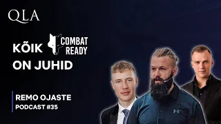 Remo Ojaste - Combat Ready? | QLA Podcast XXXV