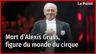 Mort d’Alexis Gruss, figure du monde du cirque