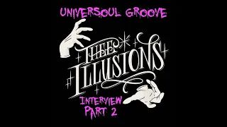 Thee Illusions Interview Part 2 - Once In A Life Time