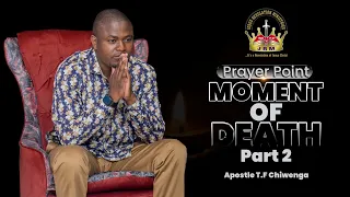 Prayer point: Moment of Death Part 2  |  Apostle T.F Chiwenga  |  Sunday Service  |  31 March 2024