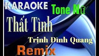 Thất Tình  Trịnh Đình Quang – Karaoke   Remix Tone Nữ 2021