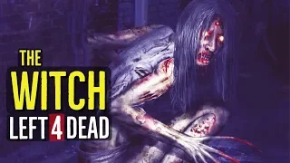 The Witch (LEFT 4 DEAD) Explained