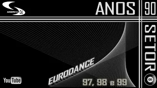 EURODANCE ANOS  97, 98 e 99  (DJ SANDRO S.)