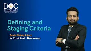 Defining and Staging Criteria | Acute Kidney Injury | Dr Vivek Goel - Nephrology | DocTutorials