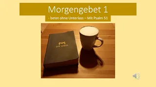 Morgengebet 1 mit Psalm 51