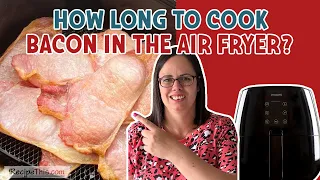 How Long To Cook Bacon In Air Fryer?  (Bacon in air fryer time)