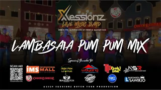 Lambasaia Pum Pum Mix - Xessionz Live