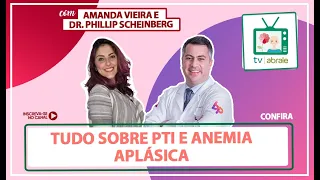 Tudo sobre PTI e Anemia Aplásica com Dr. Phillip Scheinberg