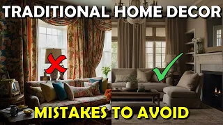 Common Interior Design Mistakes to Avoid in a Traditional Home Decor