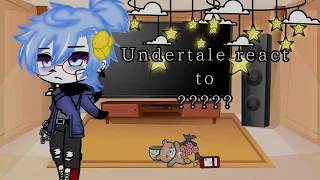 Undertale react to ???/ My AU/cringe/I'm sorry I'm lazy/クレイジー説教壇🐙✨