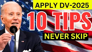 Apply #DV2025  Official Site:10 Tips for  DV-2025 Application |  DV 2025- Online | US Immigration