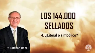 4. Literal o simbólico - Serie: Los 144mil sellados - Pr. Esteban Bohr