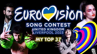 Eurovision Song Contest 2023 | MY TOP 37 (Before the show)