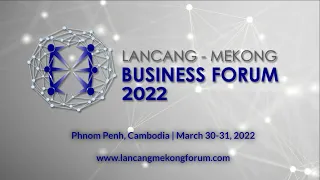 3rd Lancang-Mekong Business Forum 2022
