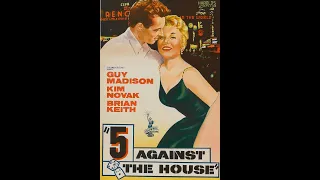 5 Against the House Full Movie (1955 Crime-Drama-Noir, Kim Novak, Guy Madison ) Full Screen HD 1080p
