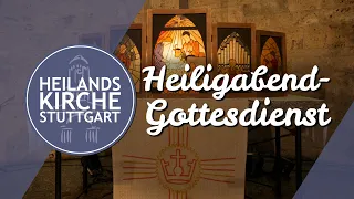 Heiligabend-Gottesdienst - 24.12.2021 - Heilandskirche Stuttgart