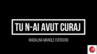 Madalina Manole - Tu n-ai avut curaj   #versuri